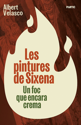 PINTURES DE SIXENA:FOC ENCARA CREMA