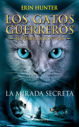 LOS GATOS GUERREROS  EL PODER DE LOS TRES 1 - LA MIRADA SECRETA