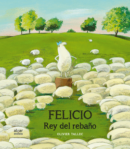 FELICIO. REY DEL REBAÑO