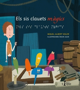 ELS SIS CLAUETS MAGICS.LA HISTORIA DE L.BRAILLE