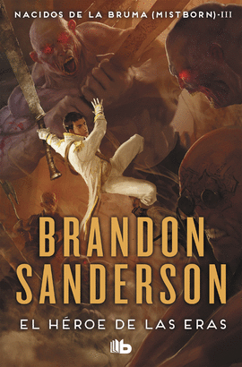 EL H�ROE DE LAS ERAS (NACIDOS DE LA BRUMA [MISTBORN] 3)