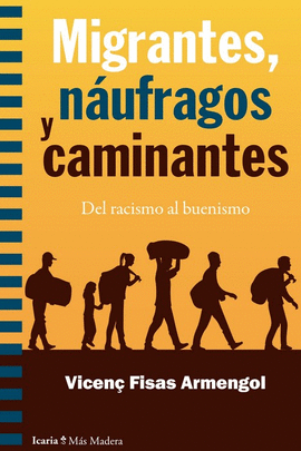 MIGRANTES, NUFRAGOS Y CAMINANTES