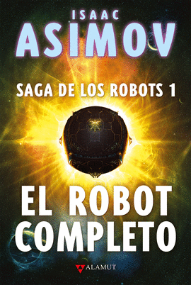EL ROBOT COMPLETOL (SAGA DE LOS ROBOTS 1)