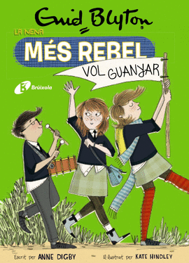 ENID BLYTON. LA NENA MS REBEL, 9. LA NENA MS REBEL VOL GUANYAR