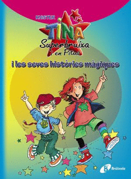 TINA SUPERBRUIXA I EN PITUS I LES SEVES HIST�RIES M�GIQUES