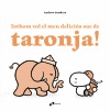 TOTHOM VOL EL MEU DELICI�S SUC DE TARONJA!