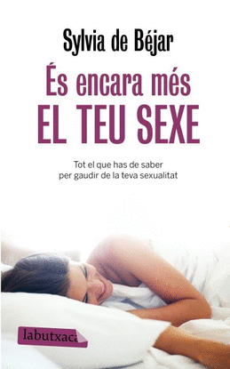 ES ENCARA MES EL TEU SEXE