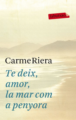 TE DEIX, AMOR, LA MAR COM A PENYORA