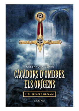 CAADORS D'OMBRES. ELS ORIGENS II. EL PRINCEP MECANIC