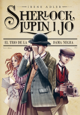 EL TRIO DE LA DAMA NEGRA. SHERLOCK, LUPIN I JO