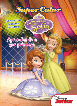 PRINCESA SOFIA. SUPERCOLOR. APRENDIENDO A SER PRIN