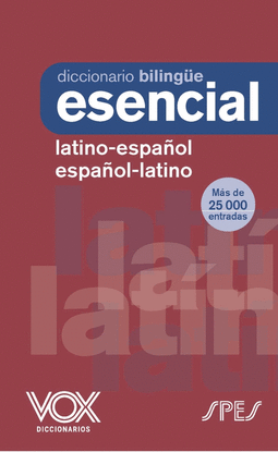 DICCIONARIO ESENCIAL LATINO. LATINO-ESPAOL/ ESPAOL-LATINO