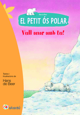 EL PETIT �S POLAR. VULL ANAR AMB TU!