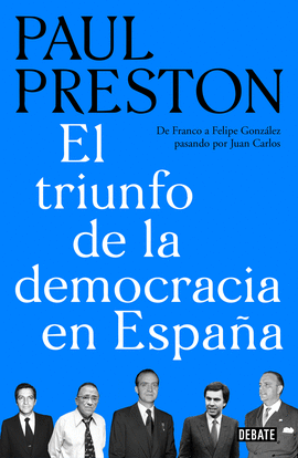 EL TRIUNFO DE LA DEMOCRACIA EN ESPA�A