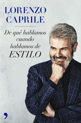 LORENZO CAPRILE: DE QUE HABLAMOS CUANDO HABLAMOS D