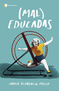 (MAL) EDUCADAS