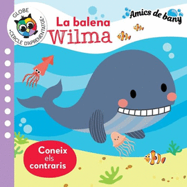 (CAT) LA BALENA WILMA - CONEIX ELS CONTRARIS
