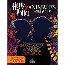 HARRY POTTER Y ANIMALES FANTSTICOS. LA GUA AL MUNDO MGICO