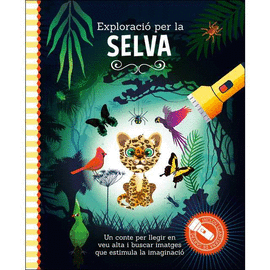 EXPLORACIO PER LA SELVA.(LLIBRE AMB LLANTERNA)