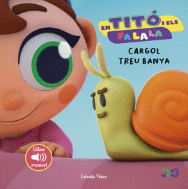EN TIT I ELS FA LA LA. CARGOL TREU BANYA