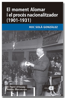 EL MOMENT ALOMAR I EL PROC�S NACIONALITZADOR (1901-1931)