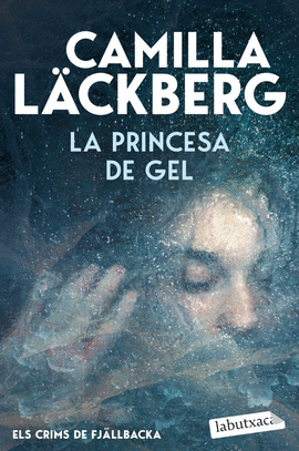 LA PRINCESA DE GEL (ELS CRIMS DE FJ�LLBACKA)