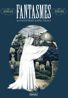 FANTASMES. 60 HISTRIES ESPECTRALS
